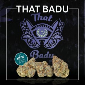 Image of cannabis buds with a logo featuring an eye and text reading "That Badu." A sticker indicates it is the 5th new strain of 2024. Discover the distinct profile of That Badu Cannabis Strain today.