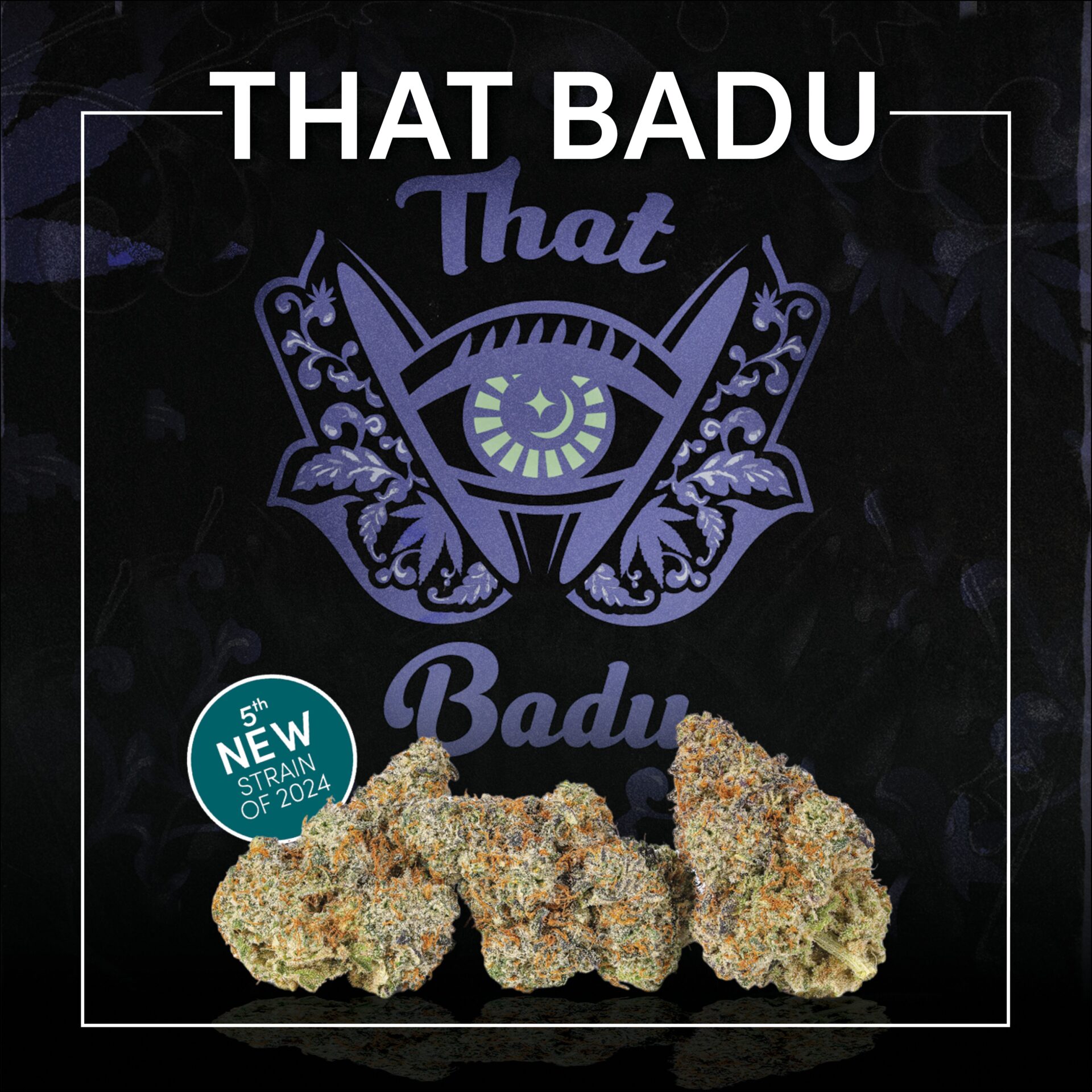 That Badu Cannabis Strain: Noa Botanicals Newest Addition! - Noa Botanicals